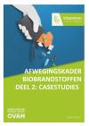 Afwegingskader biobrandstoffen. Deel 2. Casestudies
